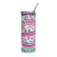 Load image into Gallery viewer, Let&#39;s Keep The Dumbf***ery Tumbler
